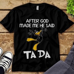Disney Daffy Duck After God Made Me He Said Ta Da Unisex Adult T-shirt Kid Shirt